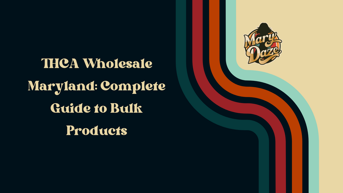 THCA Wholesale Maryland: Complete Guide to Bulk Products