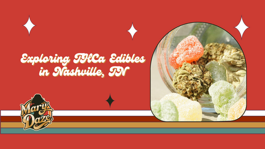 Exploring THCa Edibles in Nashville, TN