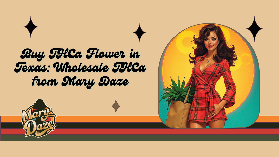 Buy THCa Flower in Texas | Wholesale THCa from Mary Daze