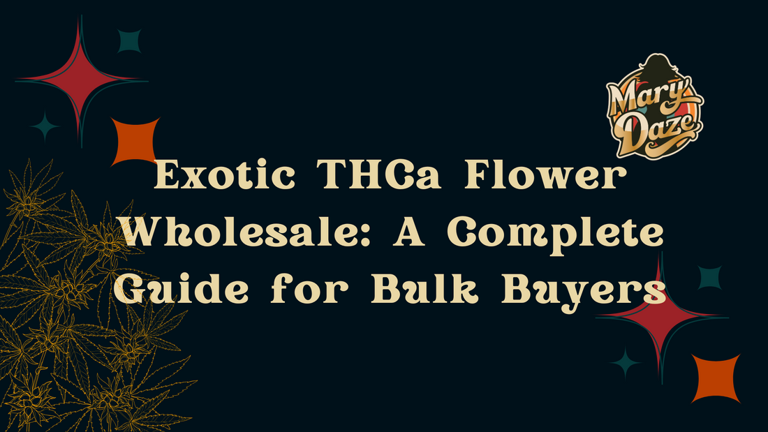 Exotic THCa Flower Wholesale: A Complete Guide for Bulk Buyers